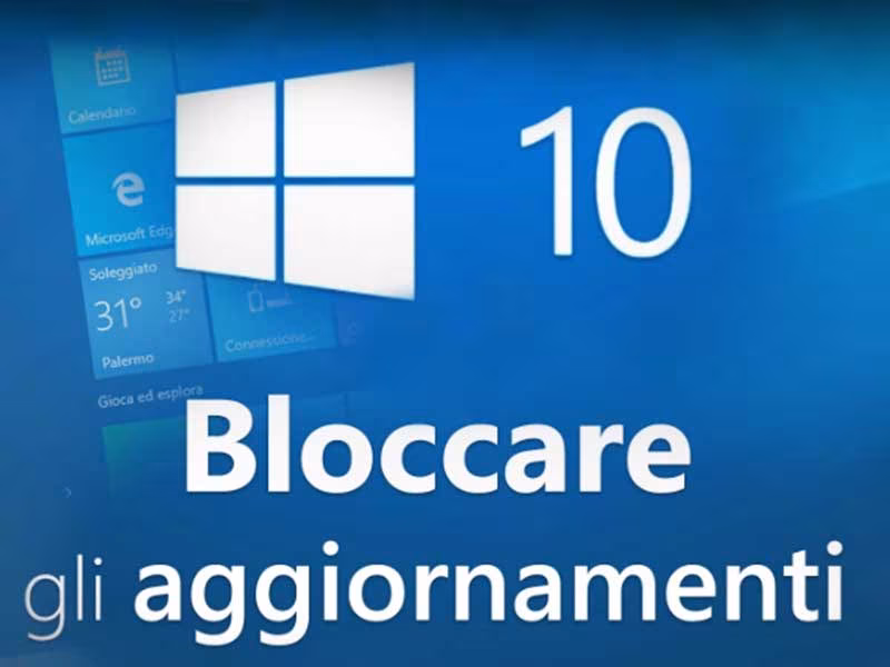 Bloccare aggiornamenti Windows 10